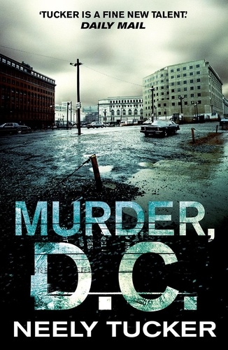 Neely Tucker - Murder, D.C..