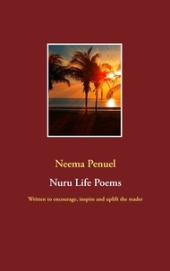 Neema Penuel - Nuru Life Poems - Written to encourage, inspire and uplift the reader.