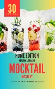  Neema Young - Mocktail Mastery: Home Edition - Artisanal Home Essentials Series, #1.