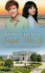 His Practically Perfect Plan B
