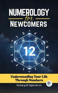 Numerology for Newcomers: Understanding Your Life Through Numbers