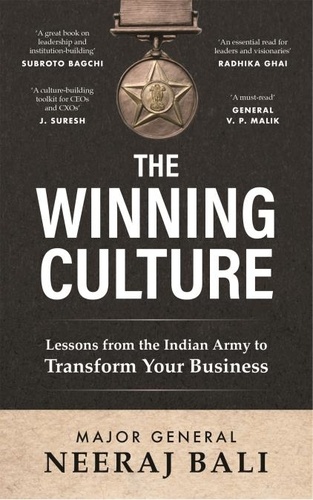 Neeraj Bali - The Winning Culture - Lessons from the Indian Army to Transform Your Business.