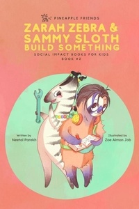  Neetal Parekh - Zarah Zebra and Sammy Sloth Build Something - Pineapple Friends, #2.