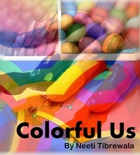  Neeti Tibrewala - Colorful Us.