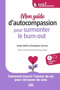 Mon guide d'autocompassion pour surmonter le burn-out