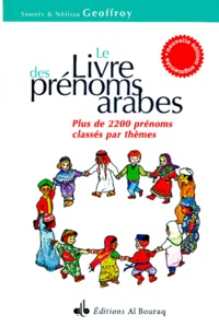 Néfissa Geoffroy et Younès Geoffroy - Le Livre Des Prenoms Arabes. 5eme Edition.
