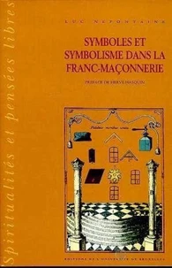 Symboles et symbolisme dans la franc-maçonnnerie Tome 1