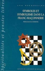 Symboles et symbolisme dans la franc-maçonnnerie Tome 2