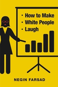 Negin Farsad - How to Make White People Laugh.