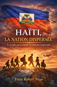 HAÏTI, LA NATION DISPERSÉE