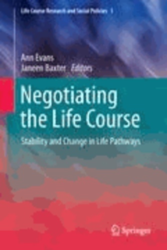 Ann Evans - Negotiating the Life Course - Stability and Change in Life Pathways.