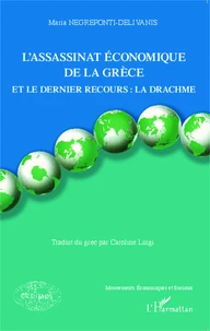 L'assassinat économique de la Grèce et le dernier recours : la drachme
