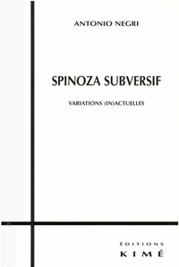 Spinoza subversif.