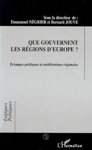 QUE GOUVERNENT LES REGIONS D'EUROPE ? Echanges politiques et mobilisations régionales