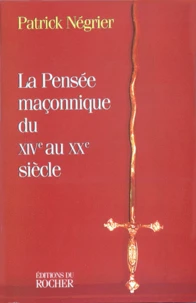 La pensée maçonnique du XIVe au XXe siècle