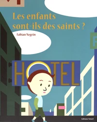 Les enfants sont-ils des saints ?