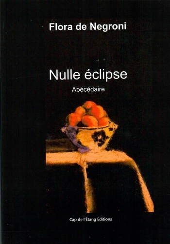 Negroni flora De - Eclipse 36 : Nulle éclipse, Abécédaire - 2023.