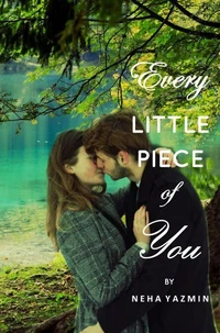 Every Little Piece of You