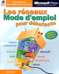 Les Reseaux. Mode D'Emploi Pour Debutants