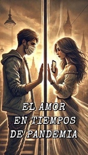Livre google downloader EL AMOR EN TIEMPOS DE PANDEMIA 9798230283102 (French Edition) par Neider Largacha