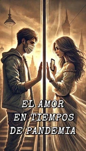 EL AMOR EN TIEMPOS DE PANDEMIA
