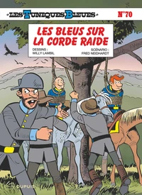 Les Tuniques Bleues - Tome 70 - Les Bleus sur la corde raide