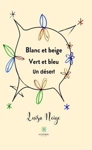 Blanc et beige Vert et bleu Un désert