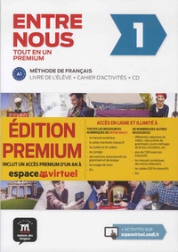 Neige Pruvost et Frédérique Courteaud - Entre nous 1 A1 - Edition premium Livre de l'élève + cahier d'activités. 2 CD audio