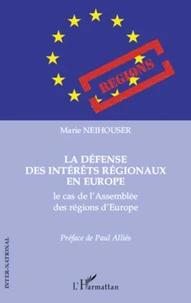 La défense des intérêts régionaux en Europe : le cas de l'assemblée des régions d'Europe