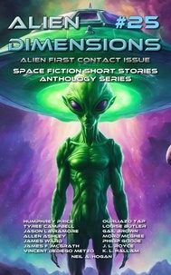  Neil A. Hogan et  Humphrey Price - Alien Dimensions #25 Alien First Contact Issue: Space Fiction Short Stories Anthology Series - Alien Dimensions, #25.