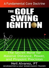 A Fundamental Core Doctrine: The Golf Swing Ignition