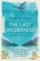 The Last Wilderness. A Journey into Silence