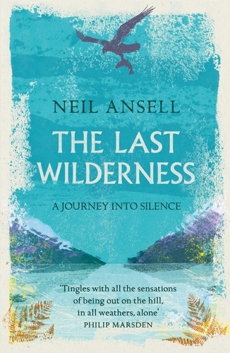 The Last Wilderness. A Journey into Silence