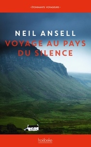 Neil Ansell - Voyage au pays du silence.