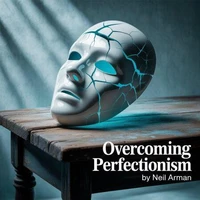 Overcoming Perfectionism