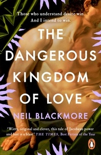 Neil Blackmore - The Dangerous Kingdom of Love.