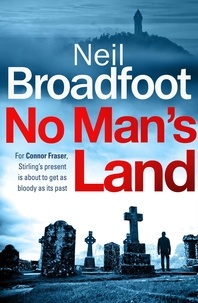 Neil Broadfoot - No Man's Land - A fast-paced thriller with a killer twist.