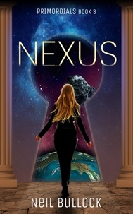  Neil Bullock - Nexus - Primordials, #3.