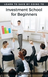  Neil Caine - Investment School for Beginners.
