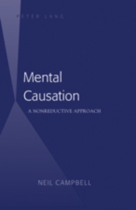 Neil Campbell - Mental Causation - A Nonreductive Approach.