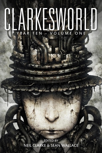  Neil Clarke et  Sean Wallace - Clarkesworld Year Ten: Volume One - Clarkesworld Anthology, #10.1.