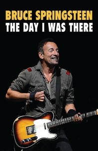  Neil Cossar - Bruce Springsteen - The Day I Was There - The Day I Was There.