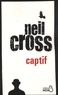 Neil Cross - Captif.