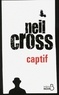Neil Cross - Captif.