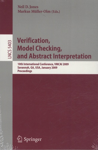 Neil D. Jones et Markus Müller-Olm - Verification, Model Checking, and Abstract Interpretation - 10th International Conference, VMCAI 2009 Savannah, GA, USA, January 2009, Proceedings.