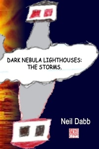  Neil Dabb - Dark Nebula Lighthouses: The Storms. - Dark Nebula Lighthouses, #2.