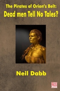  Neil Dabb - The Pirates of Orion's Belt: Dead Men Tell No Tales? - The Pirates of Orion's Belt, #4.