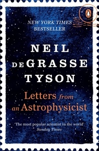 Neil deGrasse Tyson - Letters from an Astrophysicist.