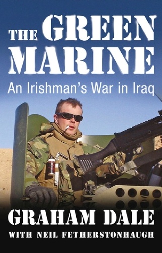 The Green Marine. An Irishman's War in Iraq