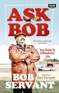 Neil Forsyth - Ask Bob - Your Guide to a Wonderful Life.